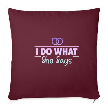 Je fais ce qu’elle dit 4 - Housse de coussin décorative 45 x 45 cm - bordeaux - Devant