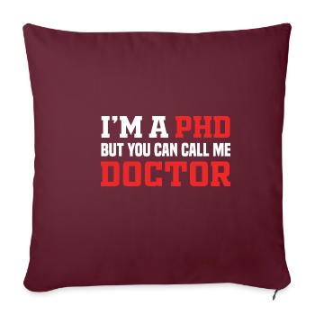 Funny Doctor I'm A PHD But You Can Call Me Doctor - Sofakissenbezug 45 x 45 cm - Burgunderrot - Vorne
