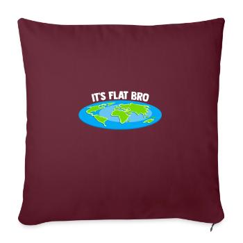 Its Flat Bro Earth Meme Conspiracy Theory Fun - Housse de coussin décorative 45 x 45 cm - bordeaux - Devant