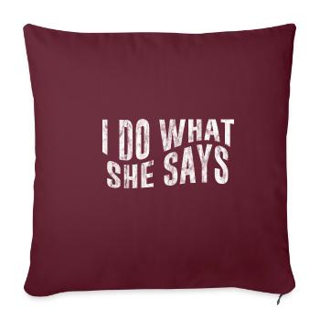 Je fais ce qu’elle dit 3 - Housse de coussin décorative 45 x 45 cm - bordeaux - Devant
