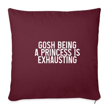 Gosh Being A Princess Is Exhausting 3 - Sofakissenbezug 45 x 45 cm - Burgunderrot - Vorne
