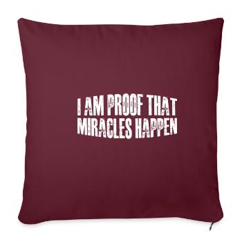 I Am Proof That Miracles Happen 12 - Sofakissenbezug 45 x 45 cm - Burgunderrot - Vorne