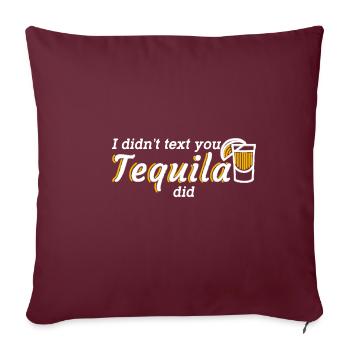 Je ne t’ai pas envoyé de texto, Tequila en a fait 2 - Housse de coussin décorative 45 x 45 cm - bordeaux - Devant