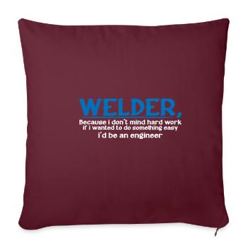Welder, Because I Don't Mind Hard Work 4 - Sofakissenbezug 45 x 45 cm - Burgunderrot - Vorne