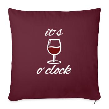 Wine o'clock Lustiges Motiv mit Spruch Wein - Sofakissenbezug 45 x 45 cm - Burgunderrot - Vorne