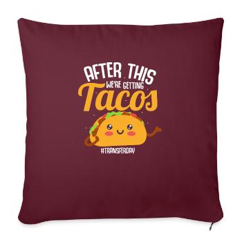 Après cela, nous obtenons des tacos #Transferday une FIV, par exemple - Housse de coussin décorative 45 x 45 cm - bordeaux - Devant