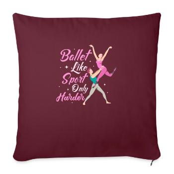 Ballet comme un sport mais une danse plus difficile Ballerine - Housse de coussin décorative 45 x 45 cm - bordeaux - Devant