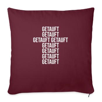 taufe taufen jesus christ evangelisch katholisch - Sofakissenbezug 45 x 45 cm - Burgunderrot - Vorne