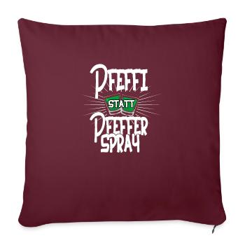 Pfeffi statt Pfefferspray Demoshirt - Sofakissenbezug 45 x 45 cm - Burgunderrot - Vorne