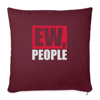 ew people lustiges Zitat - Sofakissenbezug 45 x 45 cm - Burgunderrot - Vorne