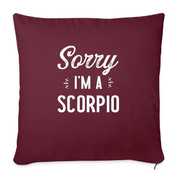 Sorry i am a scorpio horoscope zodiac sign - Housse de coussin décorative 45 x 45 cm - bordeaux - Devant