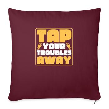 Tapez vos problèmes loin Tap Dance Tap Dancer - Housse de coussin décorative 45 x 45 cm - bordeaux - Devant