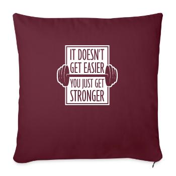 It Doesn't Get Easier You Just Get Stronger Gym - Sofa pillowcase 17,3'' x 17,3'' (45 x 45 cm) - burgundy - Front