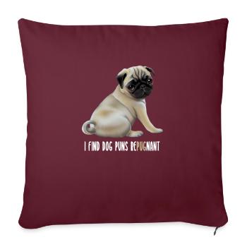 Je trouve chien jeu de mots répugnant t-shirt avec chiot carlin - Housse de coussin décorative 45 x 45 cm - bordeaux - Devant