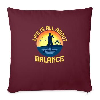 Life Is All About Balance Stand Up Paddling Board - Sofakissenbezug 45 x 45 cm - Burgunderrot - Vorne
