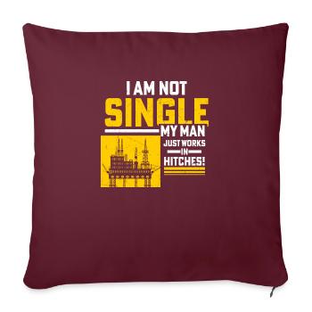 Je ne suis pas célibataire, mon homme travaille dans les attelages ! Champ pétrolifère - Housse de coussin décorative 45 x 45 cm - bordeaux - Devant