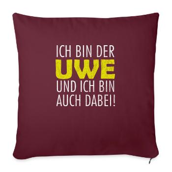 Ich bin der Uwe und ich bin auch dabei lustig - Sofakissenbezug 45 x 45 cm - Burgunderrot - Vorne