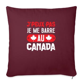 Je peux pas je me barre au canada cadeau voyage - Housse de coussin décorative 45 x 45 cm - bordeaux - Devant
