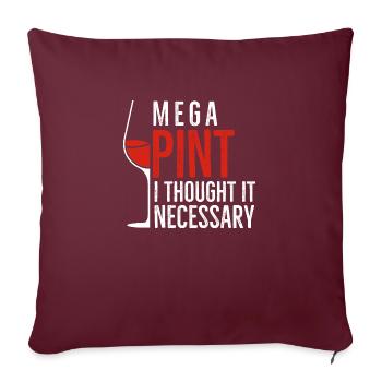 Mega Pint Ich hielt es für notwendig - Sofakissenbezug 45 x 45 cm - Burgunderrot - Vorne
