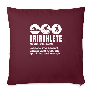 triathlete one sport is not hard enough Design - Sofakissenbezug 45 x 45 cm - Burgunderrot - Vorne