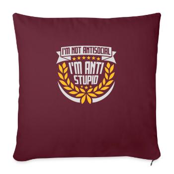 not antisocial anti stupid - Sofa pillowcase 17,3'' x 17,3'' (45 x 45 cm) - burgundy - Front