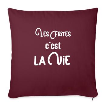 Les frites c'est la vie cadeau humour homme femme - Housse de coussin décorative 45 x 45 cm - bordeaux - Devant