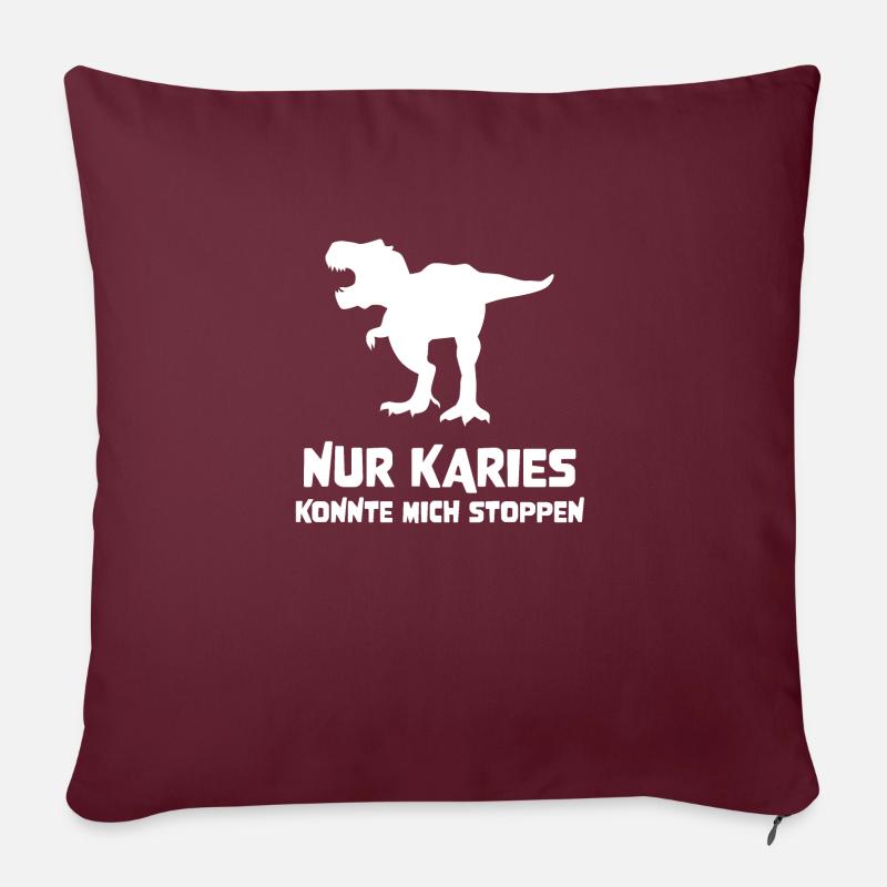 Dino mit lustigem Spruch Geschenkidee Karies - Sofakissenbezug 45 x 45 cm - Burgunderrot