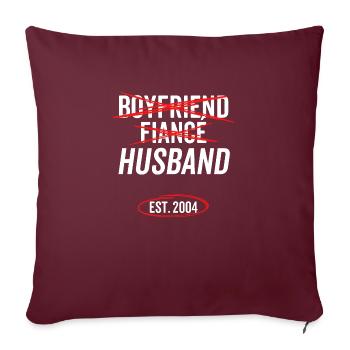 Boyfriend Fiancé Husband Est 2004 - Sofa pillowcase 17,3'' x 17,3'' (45 x 45 cm) - burgundy - Front
