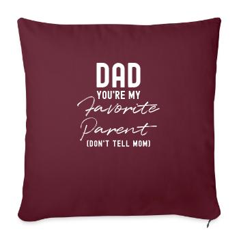 Papa, tu es mon parent préféré. Cadeau drôle père. - Housse de coussin décorative 45 x 45 cm - bordeaux - Devant
