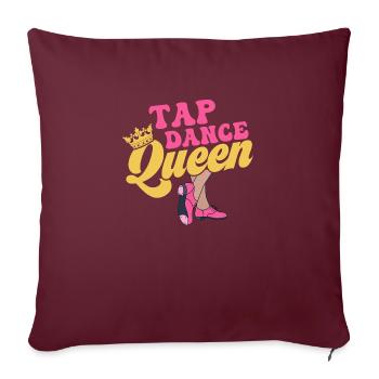 Tap Dance Queen Tap Dancer Tap Dancing - Sofakissenbezug 45 x 45 cm - Burgunderrot - Vorne