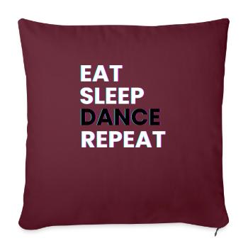 Eat Sleep Dance Repeat Tanzsprüche Tanzen Spruch - Sofakissenbezug 45 x 45 cm - Burgunderrot - Vorne