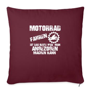 Motorrad fahren ist das beste was man angezogen - Sofakissenbezug 45 x 45 cm - Burgunderrot - Vorne