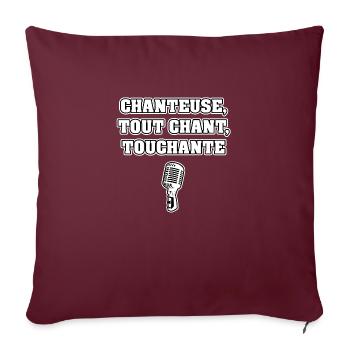 CHANTEUSE, TOUT CHANT, TOUCHANTE - JEUX DE MOTS - Housse de coussin décorative 45 x 45 cm - bordeaux - Devant