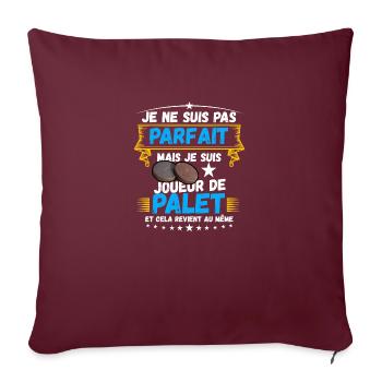 pas parfait mais je suis joueur de palet - Housse de coussin décorative 45 x 45 cm - bordeaux - Devant