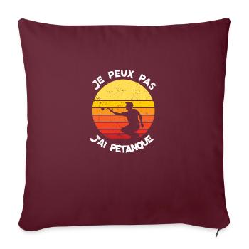 je peux pas, j ai pétanque - humour - Housse de coussin décorative 45 x 45 cm - bordeaux - Devant
