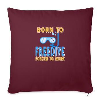 Born To Freedive, gezwungen zur Arbeit - Sofakissenbezug 45 x 45 cm - Burgunderrot - Vorne