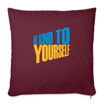 soyez gentil avec vous-même - Housse de coussin décorative 45 x 45 cm - bordeaux - Devant