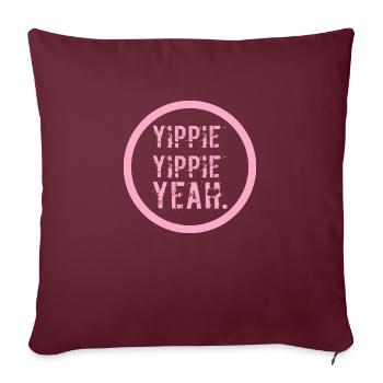 YIPPIE YIPPIE YEAH - Nouveau design original :) - Housse de coussin décorative 45 x 45 cm - bordeaux - Devant