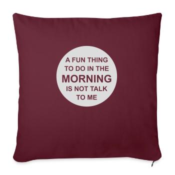 ne me parle pas - Housse de coussin décorative 45 x 45 cm - bordeaux - Devant