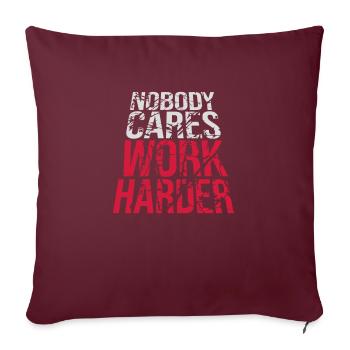 Personne ne s’en soucie de travailler plus dur - Housse de coussin décorative 45 x 45 cm - bordeaux - Devant