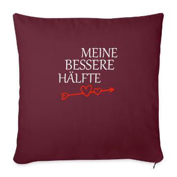 Partnershirt meine bessere Hälfte - Sofakissenbezug 45 x 45 cm - Burgunderrot - Vorne