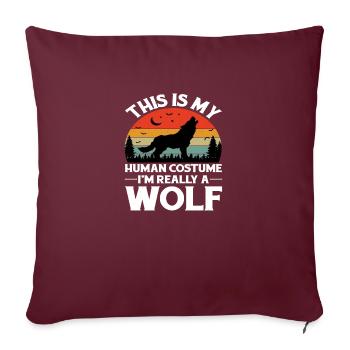 C’est mon costume humain Je suis vraiment un loup - Housse de coussin décorative 45 x 45 cm - bordeaux - Devant