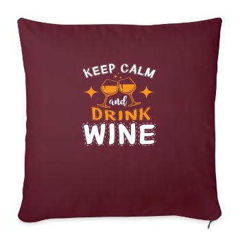 Keep Calm and Drink Wine - Sofa pillowcase 17,3'' x 17,3'' (45 x 45 cm) - burgundy - Front