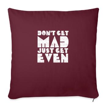 Don't Get Mad - Sofa pillowcase 17,3'' x 17,3'' (45 x 45 cm) - burgundy - Front