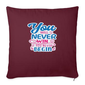 Vous ne gagnerez jamais si vous ne commencez jamais - Housse de coussin décorative 45 x 45 cm - bordeaux - Devant