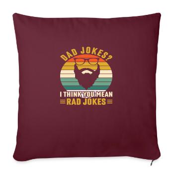 Dad Jokes I Think You Mean Rad Jokes - Sofakissenbezug 45 x 45 cm - Burgunderrot - Vorne