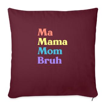 Ma Mama Mama Bruh Lustiger Muttertag (Regenbogen) - Sofakissenbezug 45 x 45 cm - Burgunderrot - Vorne