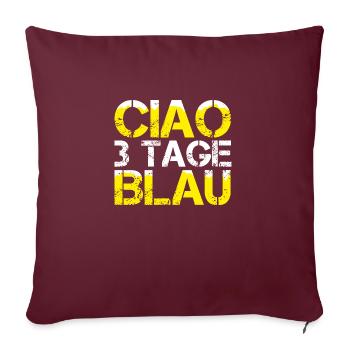 Lustiges Mallorca CIAO 3 TAGE BLAU, Saufen Bier 23 - Sofakissenbezug 45 x 45 cm - Burgunderrot - Vorne
