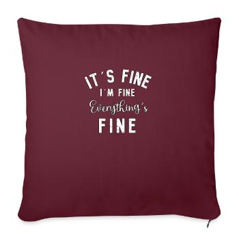 C’est bon, je vais bien, tout va bien - Housse de coussin décorative 45 x 45 cm - bordeaux - Devant