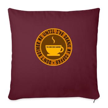 Café Ne me dérange pas avant d’avoir bu mon café - Housse de coussin décorative 45 x 45 cm - bordeaux - Devant